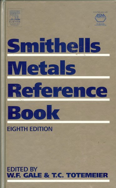 Gale, W F / Totemeirer, T C - Smithells metals reference book / Eight edition