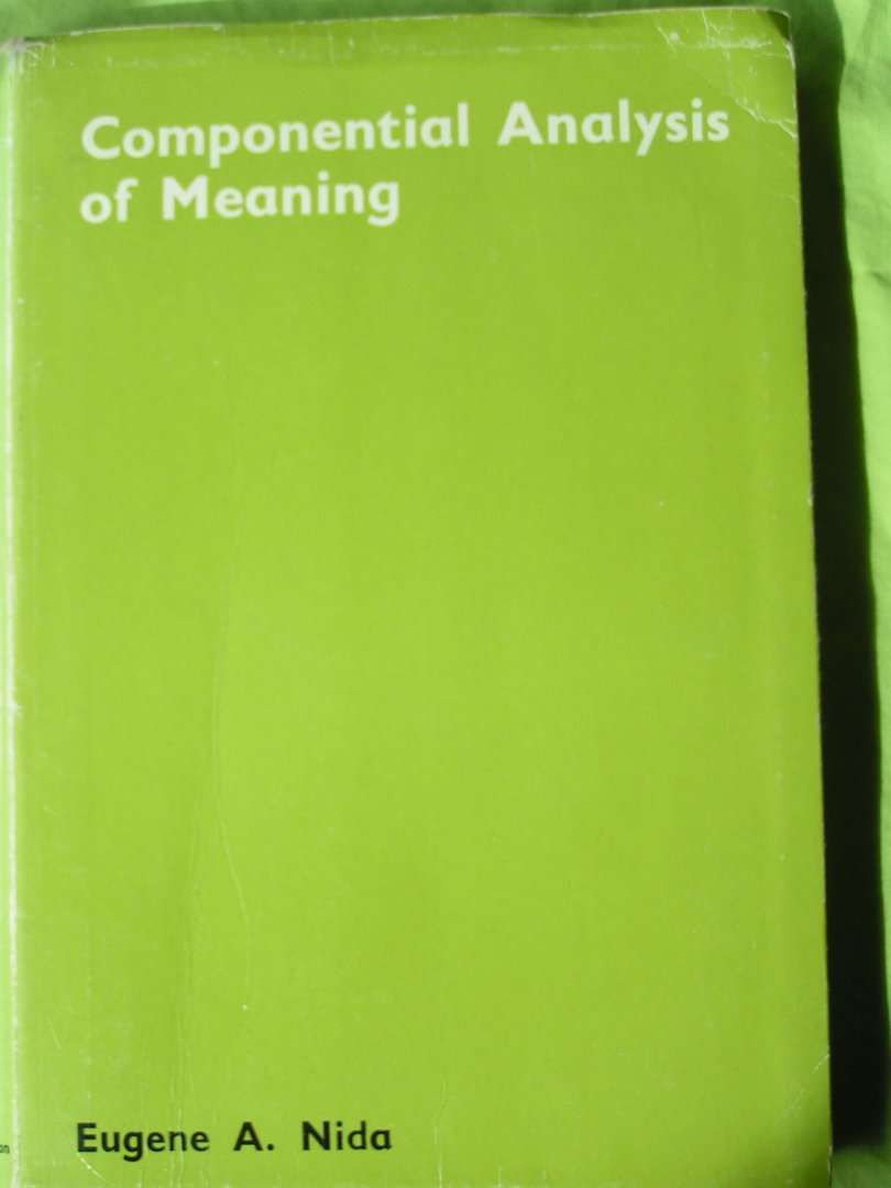 Nida, E.A. - Componential Analysis of Meaning an introduction to semantic studies