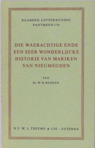 Beuken, W.H. - Die waerachtige ende een seer wonderlijcke historie van Mariken van Nieuwmeghen.