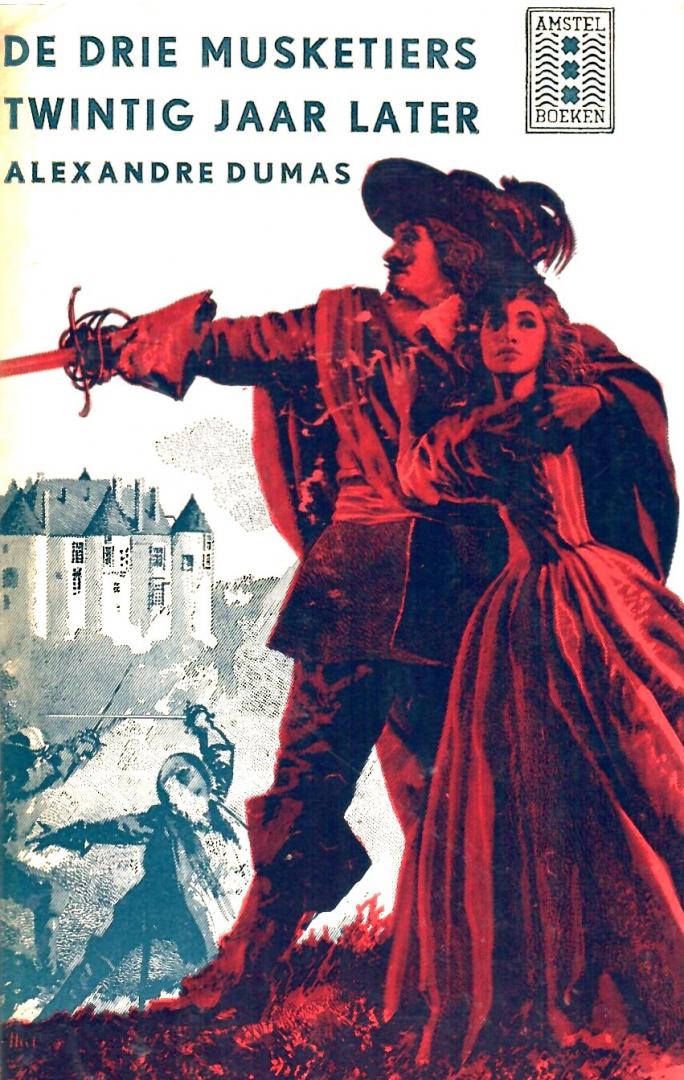 Alexandre Dumas - De drie musketiers. Twintig jaar later.