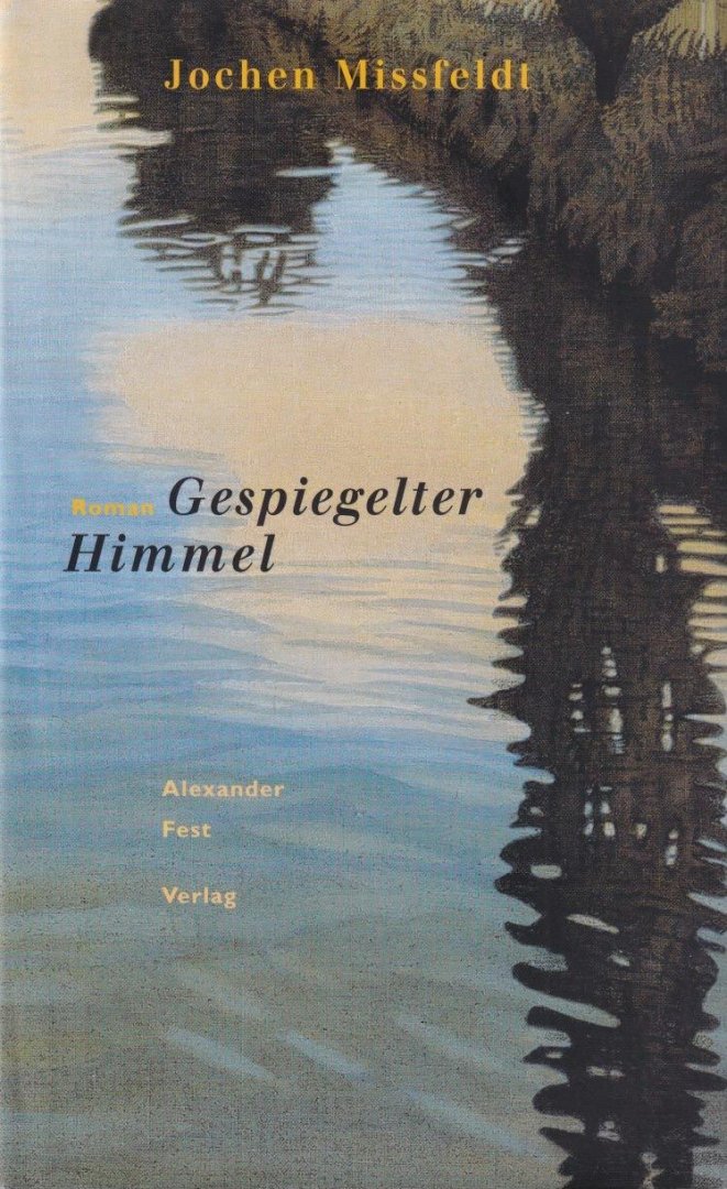 Missfeldt, Jochen - Gespiegelter Himmel. Titanvogeltage