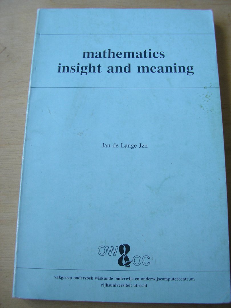Lange Jzn, Jan de - Mathematics insight and meaning