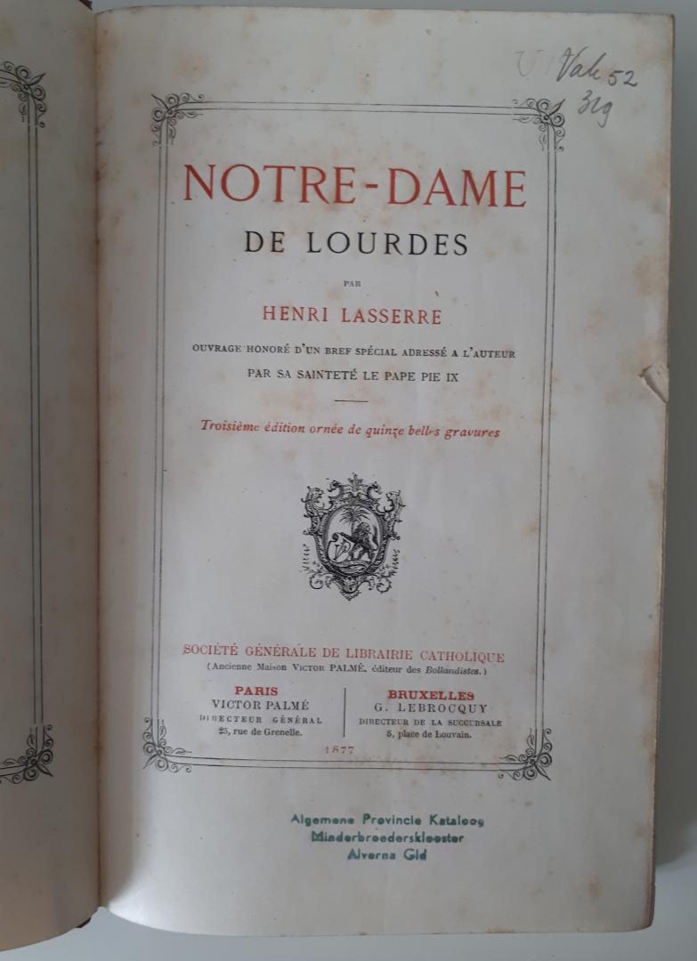 Laserre, Henri - Notre-Dame de Lourdes, ouvrage honoré d'un bref spécial adressé a l'auteur par Sa Sainteté Pape Pie IX; 1877