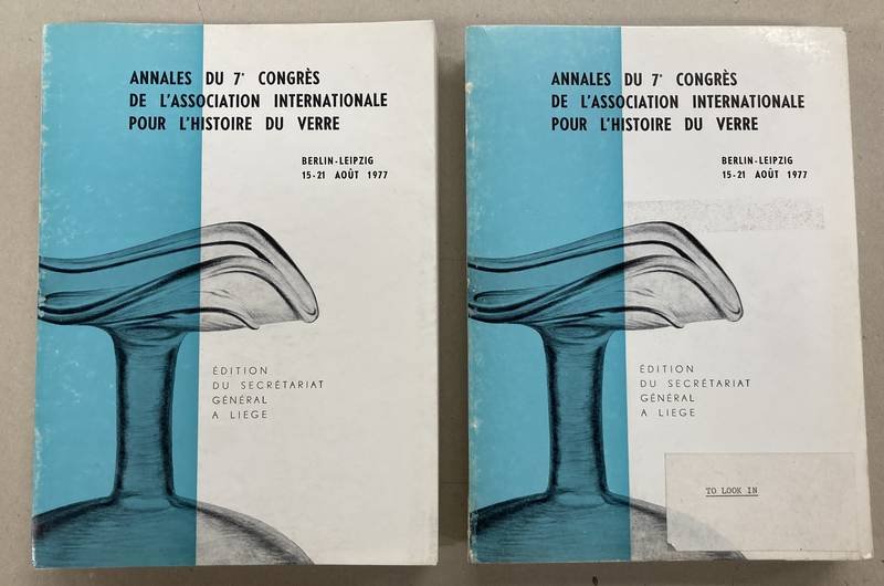 ASSOCIATION INTERNATIONALE POUR L'HISTOIRE DU VERRE,. - Annales du 7e Congrès international d'étude historique du verre: Berlin-Leipzig, 15-21 aout 1977.