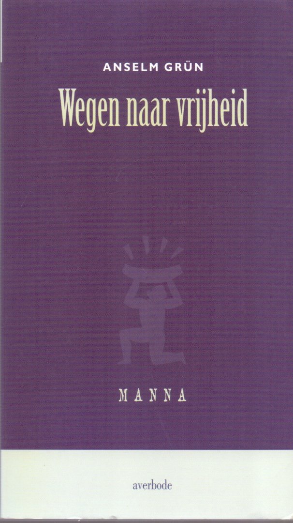 Grün, Anselm (ds1327) - Wegen naar vrijheid. Geestelijk leven als oefening tot innerlijke vrijheid