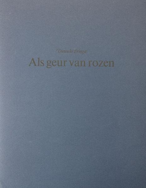 Eringa, Dieuwke. - Als geur van rozen
