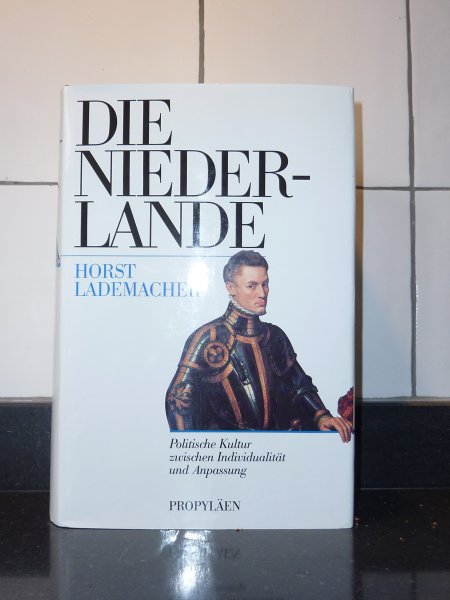 Lademacher, Horst - Die Niederlande, Politische Kultur zwischen Individualitaet und Anpassung