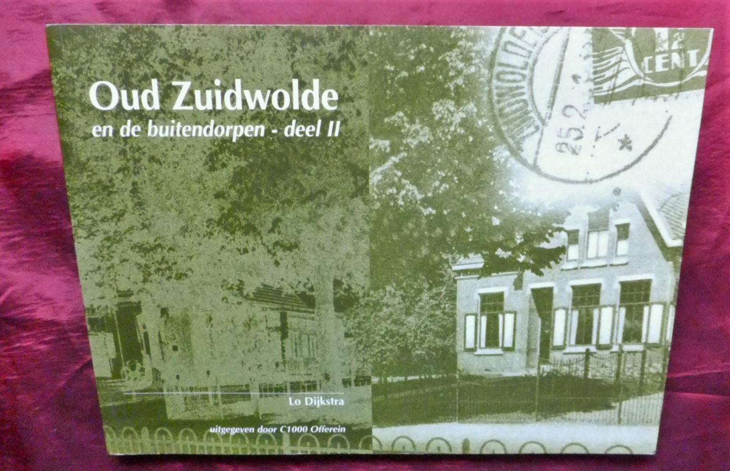 Dijkstra, Lo - OUD ZUIDWOLDE en de buitendorpen & Oud Zuidwolde en de buitendorpen deel II .2