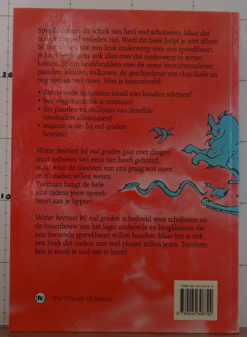 Smit, Peter - Straaten, Harmen van (ill.) - water bevriest bij nul graden / het Nationaal Spreekbeurtenboek