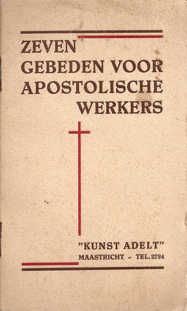 Redactie. - Zeven gebeden voor Apostolische werkers.