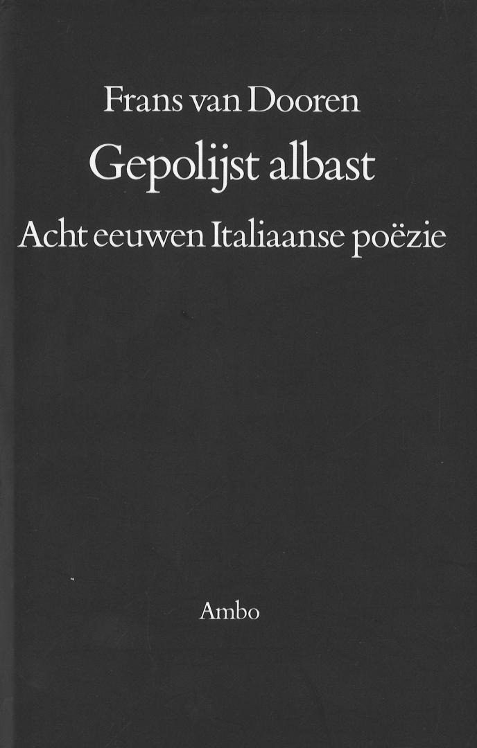 Dooren, Frans van - Gepolijst albast - Acht eeuwen Italiaanse poëzie