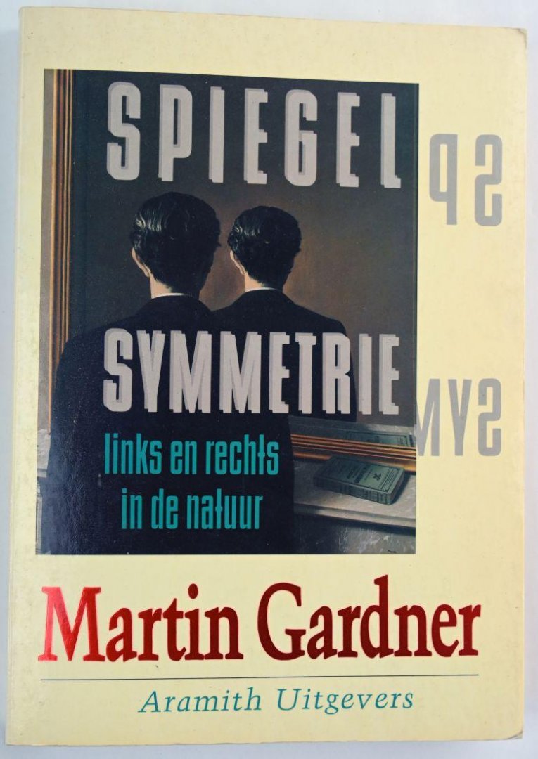 Gardner, Martin - Spiegelsymmetrie. Links en rechts in de Natuur (2 foto's)