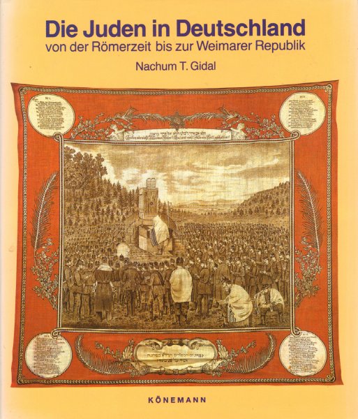 Gidal, Nachum T. - Die Juden in Deutschland (Von der Römerzeit bis zur Weimarer Republik), 440 pag. hardcover + stofomslag, gave staat (rug stofomslag is verkleurd)