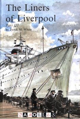 Derek M. Wake - The Liners of Liverpool. Part III
