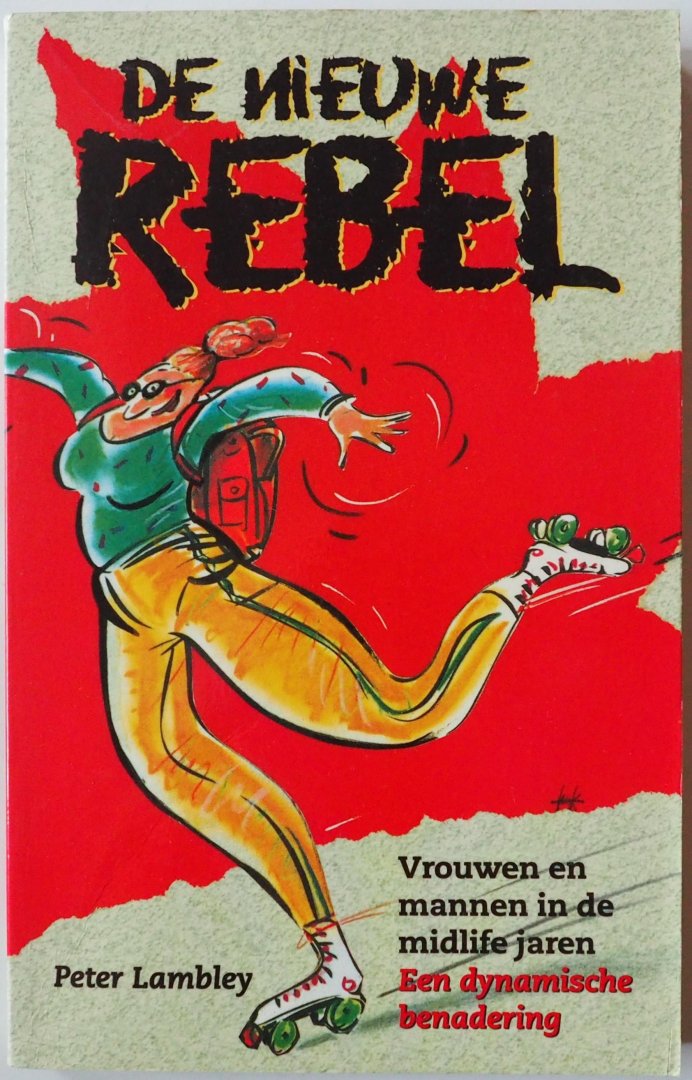 Lambley Peter, vert. Hofstede Marten, ill.  Laanen Ien van omslag - De nieuwe rebel Vrouwen en mannen in de midlife jaren Een dynamische benadering