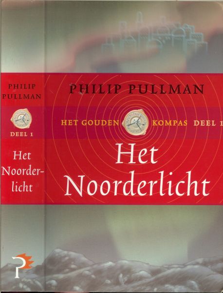 Pullman, Philip .. Vertaling: Ronald Jonkers. - Het Noorderlicht (Het Gouden kompas: deel 1)