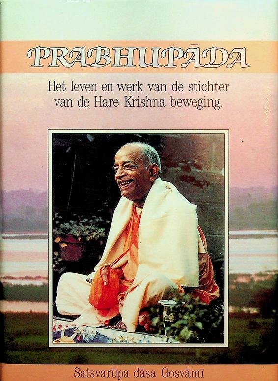Gosvami, Satsvarupra Dasa - Prabhupada. Het leven en werk van de stichter van de Hare Krishna beweging