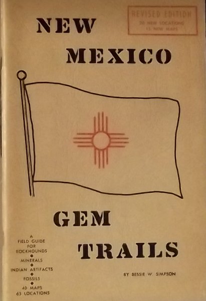Simpson, Bessie W. - New Mexico Gem Trails / A Field Guide for Collectors