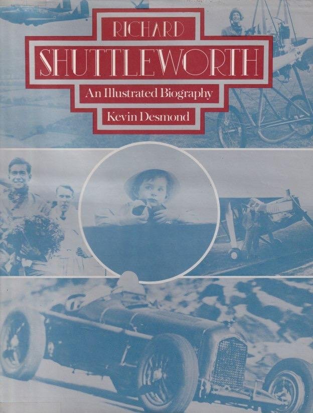 Desmond, Kevin - Richard Shuttleworth: An illustrated biography
