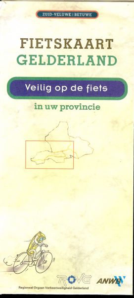Regionaal  Orgaan Verkeersveiligheid Gelderland - Fietskaart Gelderland Veilig op de fiets in uw Provincie Zuid-Veluwe  Betuwe