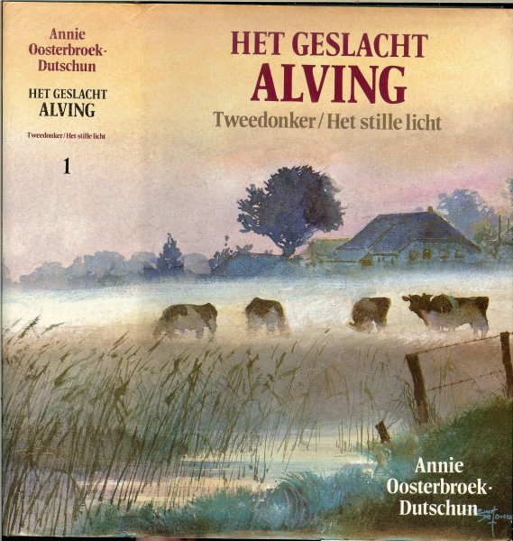 Oosterbroek-Dutschun, Annie .. Omslag ontwerp Reint de Jonge - Het geslacht Alving  Deel  I  .. Omnibus : Tweedonker - Het stille licht