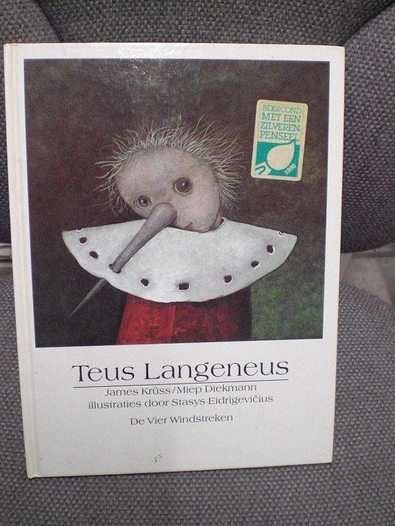Eidrigevicius, Stasys / James Krüss / Miep Diekmann - Teus Langeneus zoals hij geschilderd werd door Stasys Eidrigevicius en in versjes bezongen door James Krüss en Miep Diekmann - Teus Langeneus Zilveren Penseel 1990