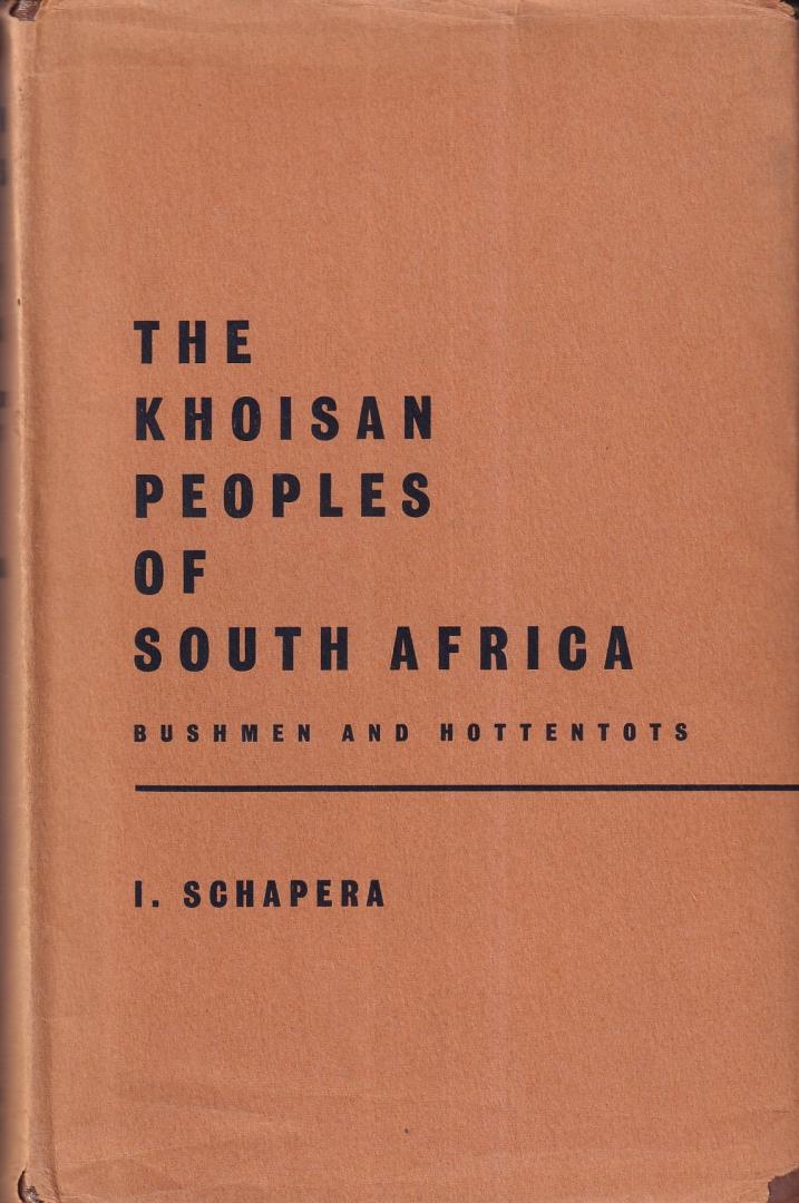 Schapera, I. - The Khoisan peoples of South Africa: Bushmen and Hottentots