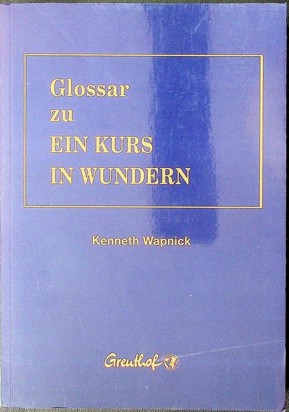 Wapnick, Kenneth - Glossar zu Ein Kurs in Wundern