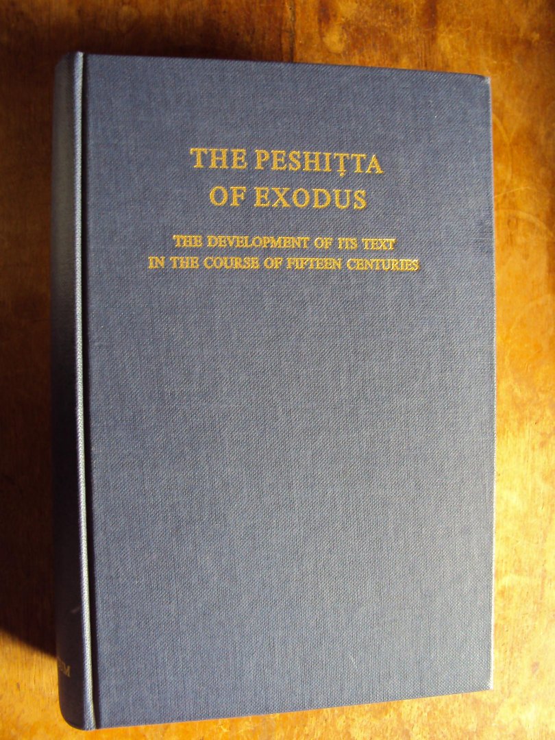 Koster, M.D. - The Peshitta of Exodus. The Development of its Text in the Course of Fifteen Centuries