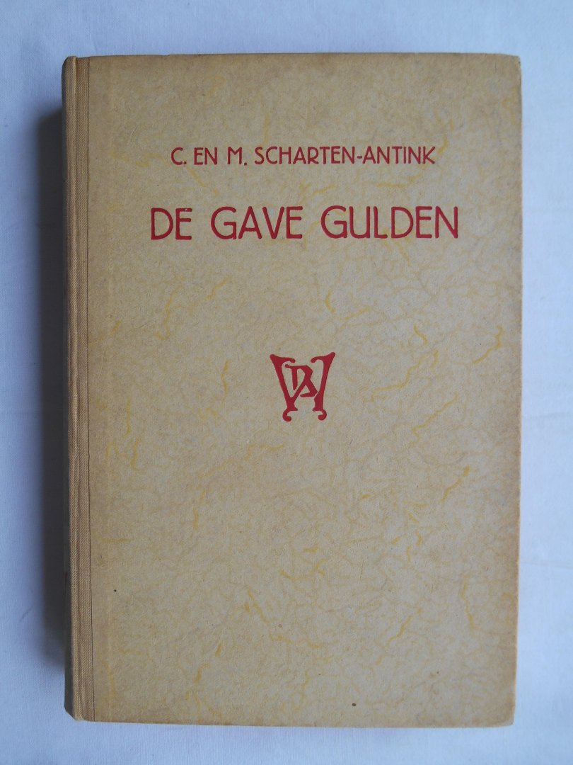 Scharten-Antink, C. en M. - De gave gulden. Een historie uit het moderne huwelijksleven.