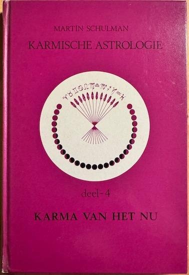Schulman, Martin - KARMISCHE ASTROLOGIE. Deel 4: Karma van het nu