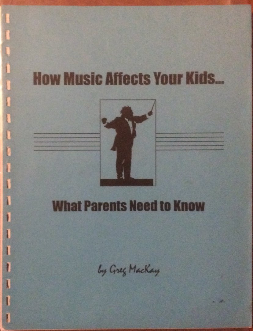 MacKay, Greg - How music affects your kids - What parents need to know