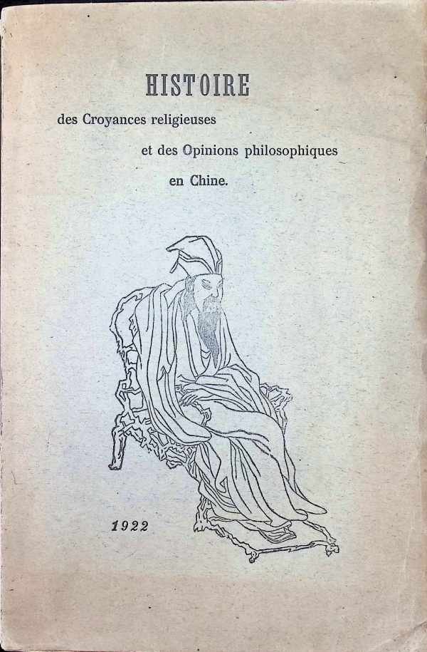 P. Léon Wieger - Histoire des Croyances religieuses et des opinions philosophiques en Chine