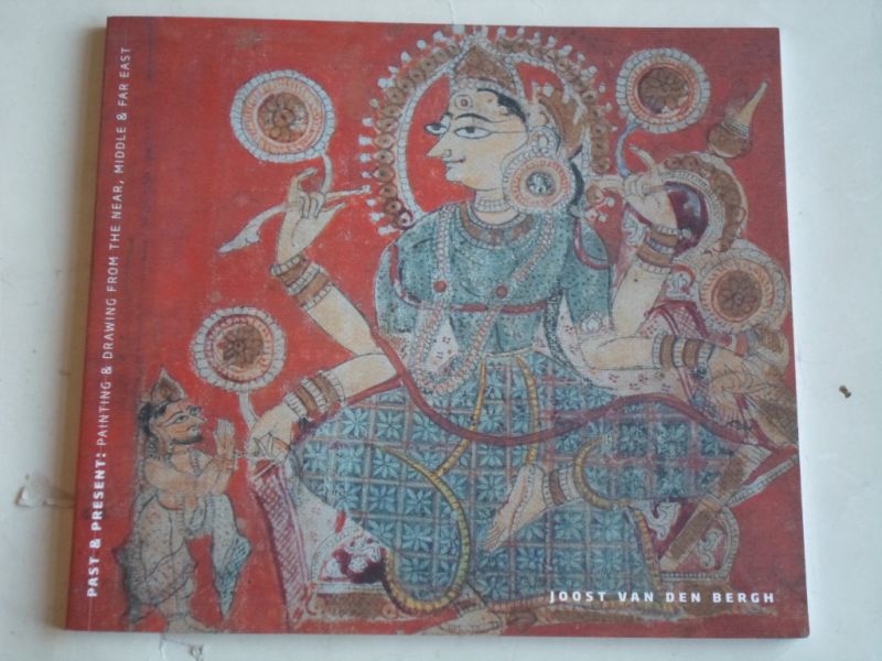 Catalogus Joost van den Bergh - Paintings & Drawings from the Near, Middle and Far East