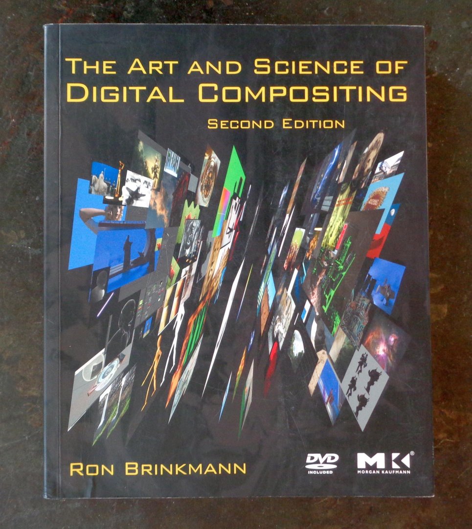 Brinkmann, ron - Art and Science of Digital Compositing - Techniques for Visual Effects, Animation and Motion Graphics