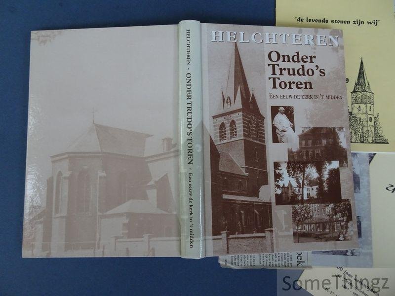 Coll. - Helchteren. Onder Trudo's toren : een eeuw de kerk in 't midden.