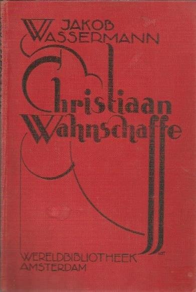 Jakob Wassermann - Christiaan Wahnschaffe