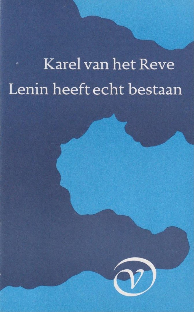 Reve, Karel van het - Lenin heeft echt bestaan
