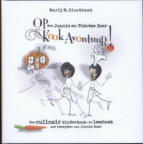Marij M. Sloothaak - Op kook avontuur met Jonnie en Therese Boer