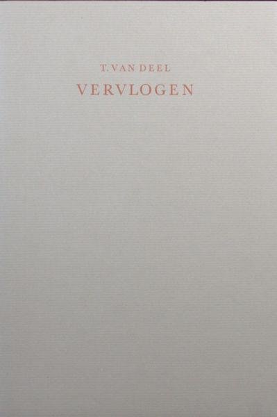Deel, T. van. - Vervlogen.