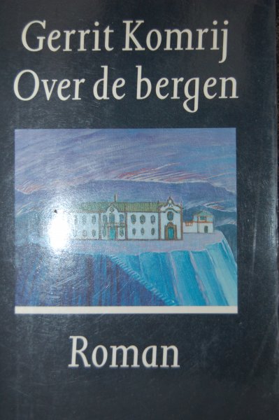 Komrij, Gerrit - Over de bergen