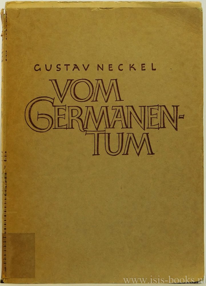 NECKEL, G. - Vom Germanentum. Ausgewählte Aufsätze und Vortrage. Zusammengestellt von W. Heydenreich und H.M. Neckel.