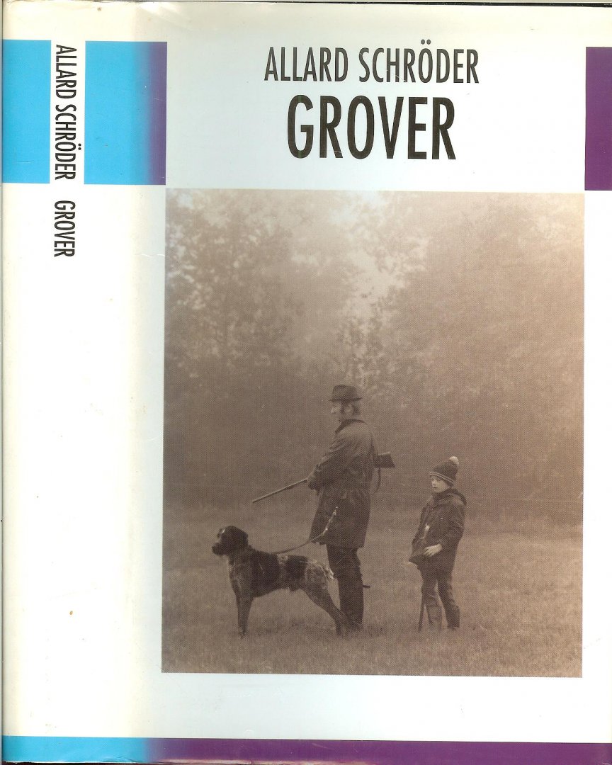 Schroder, Allard  Foto auteur Annelie Musters  Omslag Studio Paul Koeleman - Grover  Het leven van een grof besnaarde bankbediende wordt door een slippertje grondig in de war gestuurd