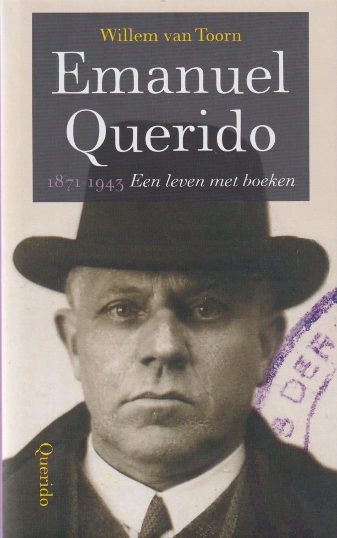Toorn, Willem van - Emanuel Querido. 1871-1973 Een leven met boeken