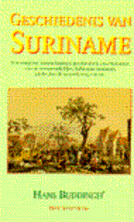 Buddingh , Hans . [ isbn 9789027430441 ] - Geschiedenis van Suriname . ( Een ruim overzicht van de politieke en economische geschiedenis van Suriname vanaf de prehistorie (erg beknopt) tot en met de ontwikkelingen na de militaire coup van 1980 (zeer uitgebreid).