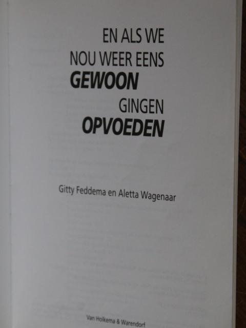 Feddema - En als we nou weer eens gewoon gingen opvoeden