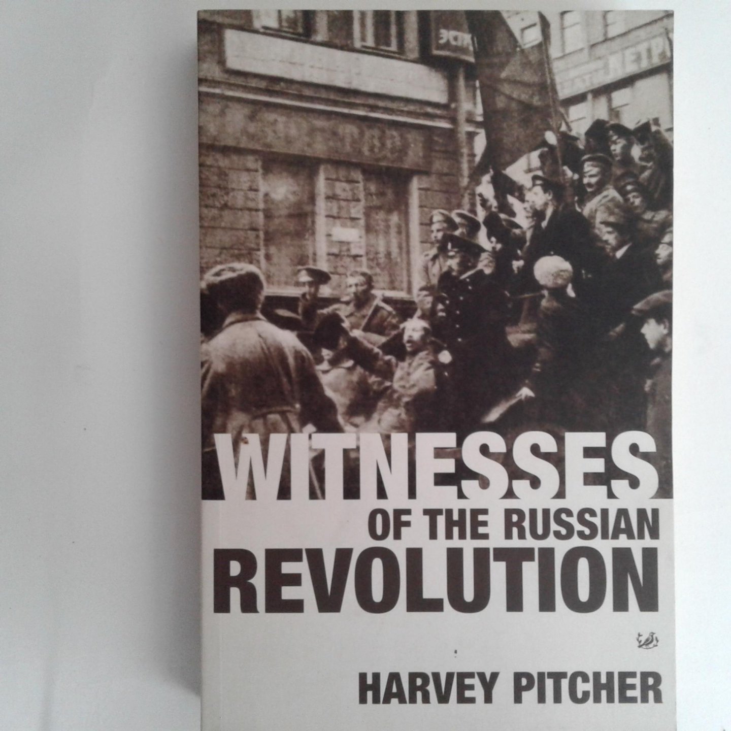 Pitcher, Harvey - Witnesses of the Russian Revolution