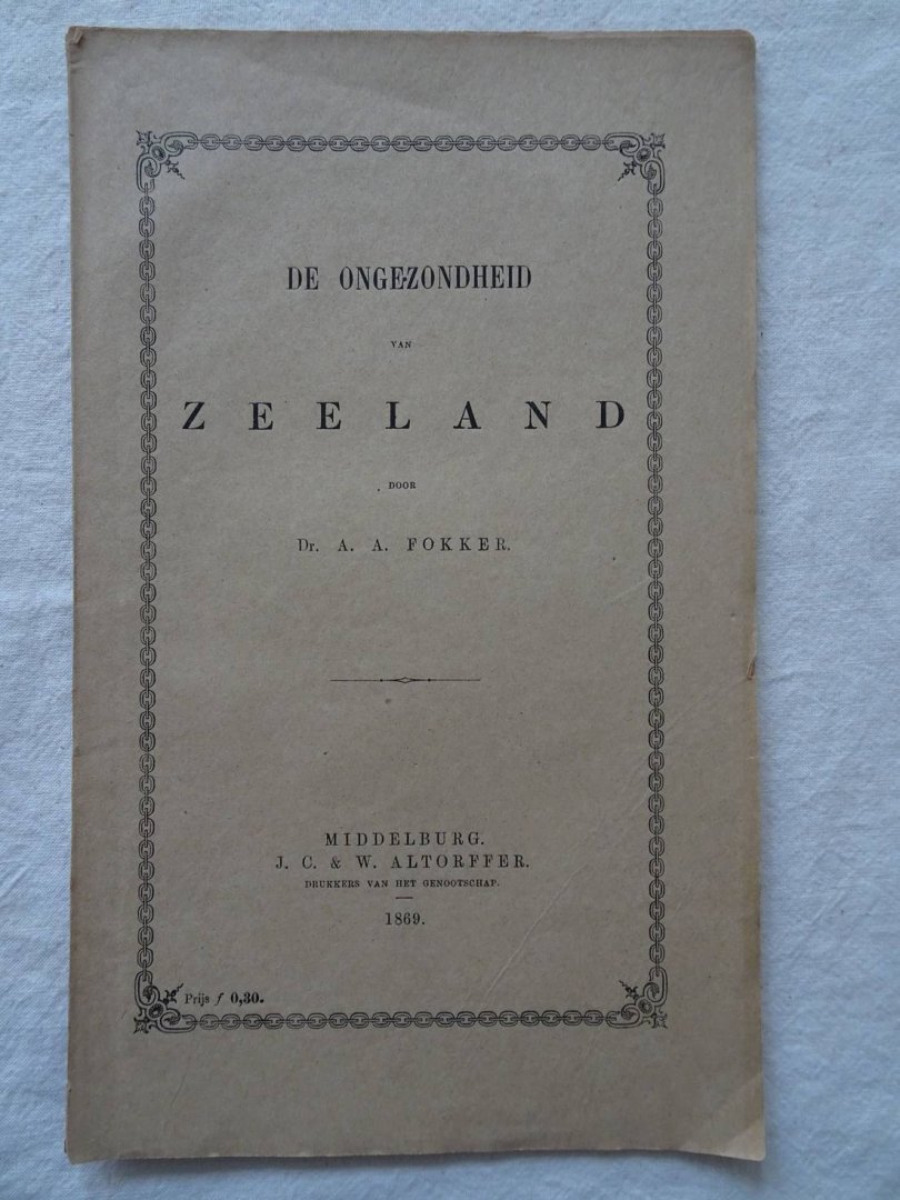 Fokker, A.A.. - De ongezondheid van Zeeland.