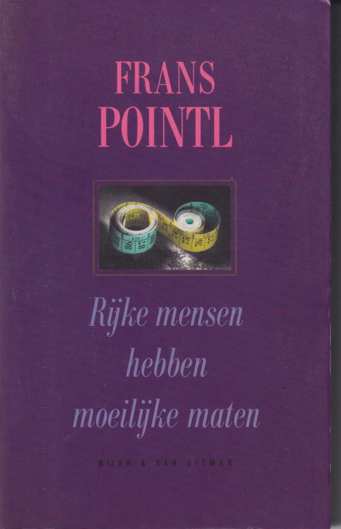 Pointl (Amsterdam, 1 augustus 1933 - Amsterdam 1 oktober 2015), Frans - Rijke mensen hebben moeilijke maten - Door de verhalen lopen bittere lijnen die zijn joodse moeder en oom Simon in eenzame overleving door Poinl bestaan hebben getrokken. Maar daarnaast slaat Pointl een nieuwe weg in. In zijn Amsterdam.