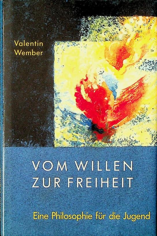 Wember, Valentin - Vom Willen zur Freiheit